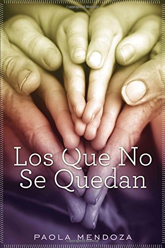 Stock image for Los Que No Se Quedan : Una Novela for sale by Robinson Street Books, IOBA