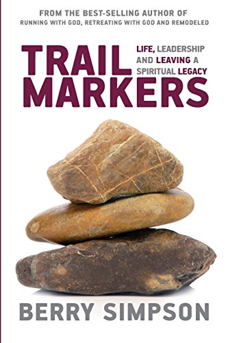 Imagen de archivo de Trail Markers: Life, Leadership, and Leaving a Spiritual Legacy a la venta por SecondSale