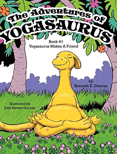9780983141815: The Adventures of Yogasaurus, Book 1, Yogasaurus Makes a Friend