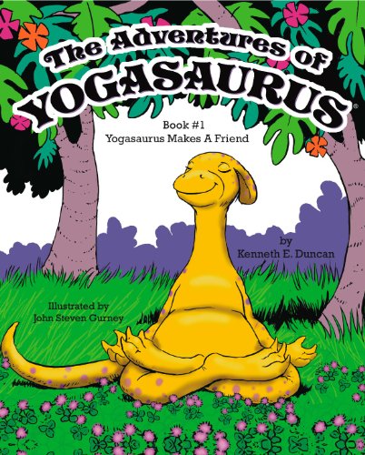 Stock image for The Adventures of Yogasaurus, Book 1, Yogasaurus Makes a Friend for sale by Discover Books