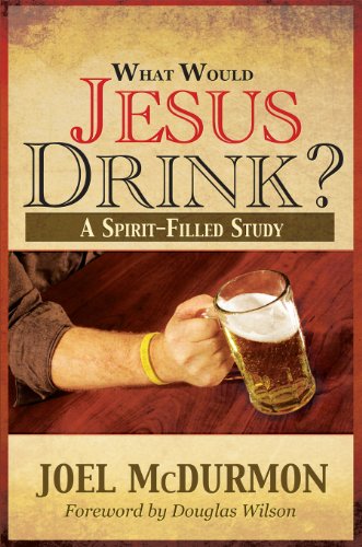 Stock image for What Would Jesus Drink? for sale by ThriftBooks-Dallas