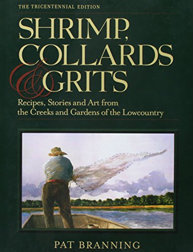 9780983151906: Shrimp, Collards & Grits - Recipes, Stories and Art From the Creeks and Gardens of the Lowcountry