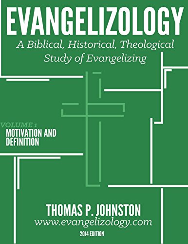 Stock image for Evangelizology, Vol 1: A Biblical, Historical, Theological Study of Evangelizing for sale by HPB-Red