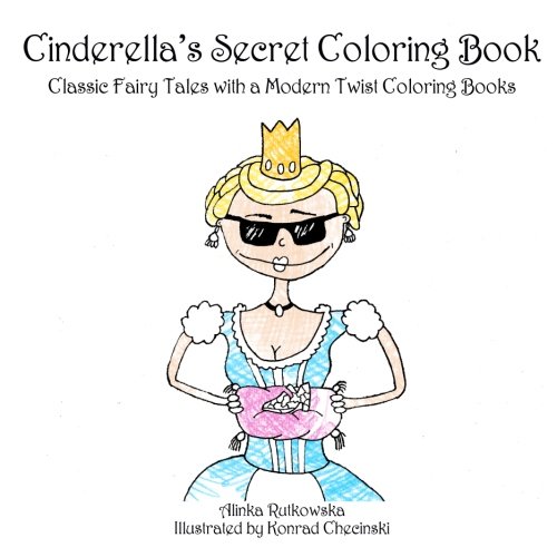 Imagen de archivo de Cinderella's Secret Coloring Book (Classic Fairy Tales with a Modern Twist Coloring Books) a la venta por Revaluation Books