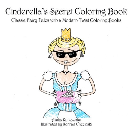 Stock image for Cinderella's Secret Coloring Book (Classic Fairy Tales with a Modern Twist Coloring Books) for sale by Revaluation Books