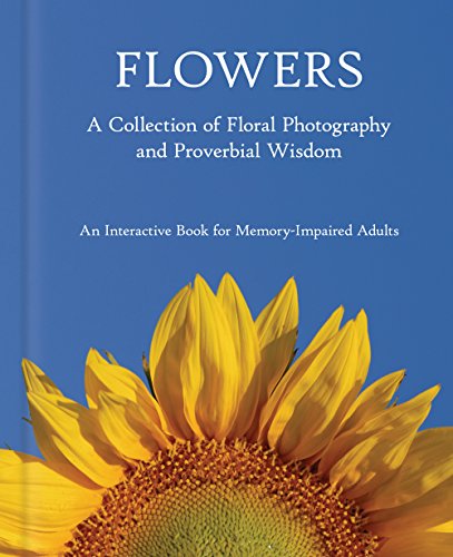 Beispielbild fr Flowers : A Collection of Floral Photography and Proverbial Wisdom zum Verkauf von Better World Books