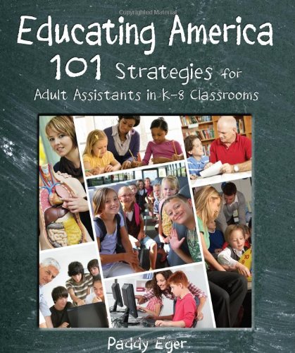 Stock image for Educating America: 101 Strategies for Adult Assistants in K-8 Classrooms for sale by Goodwill Books