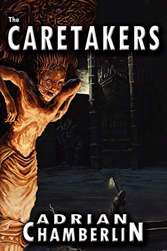 The Caretakers (9780983160359) by Chamberlin, Adrian