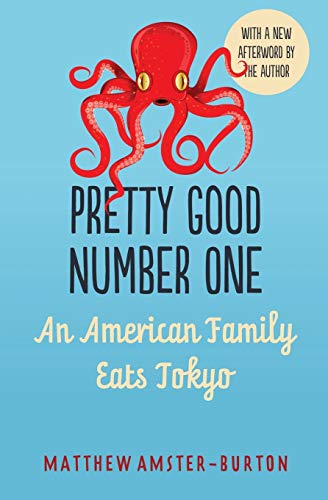 Imagen de archivo de Pretty Good Number One: An American Family Eats Tokyo a la venta por ZBK Books