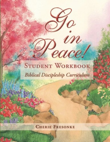 9780983167839: Go in Peace! Student Workbook: Biblical Discipleship Curriculum
