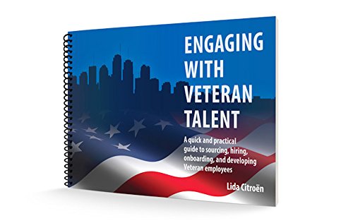 Beispielbild fr Engaging with Veteran Talent: A quick and practical guide to sourcing, hiring, onboarding, and developing Veteran employees zum Verkauf von Revaluation Books