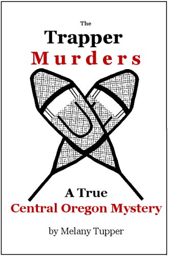 Beispielbild fr The Trapper Murders: a true central Oregon mystery zum Verkauf von Goodwill Books