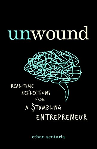 Stock image for Unwound: Real-time Reflections from a Stumbling Entrepreneur for sale by Books of the Smoky Mountains