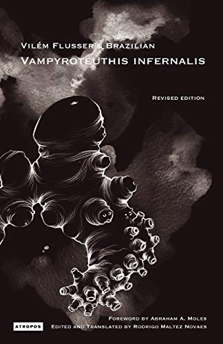 Imagen de archivo de Vilem Flusser's Brazilian Vampyroteuthis Infernalis a la venta por Recycle Bookstore