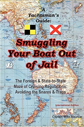 9780983175704: A Yachtsman's Guide: Smuggling Your Boat Out of Jail