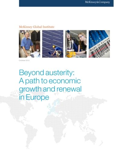 Beyond austerity: A path to economic growth and renewal in Europe (9780983179603) by Global Institute, McKinsey; Roxburgh, Charles; Mischke, Jan