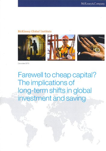 Farewell to cheap capital: Implications of long-term shifts in global investment and saving (9780983179641) by McKinsey Global Institute; Dobbs, Richard; Lund, Susan; Roxburgh, Charles