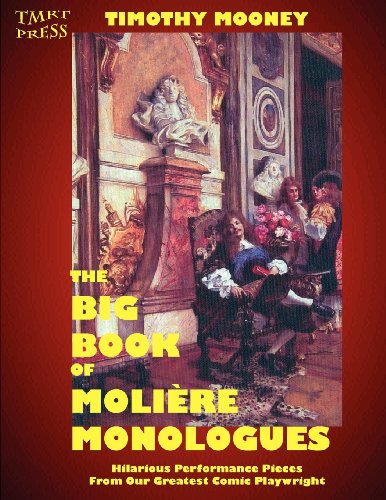 Beispielbild fr The Big Book of Moliere Monologues : Hilarious Performance Pieces from Our Greatest Comic Playwright zum Verkauf von Better World Books