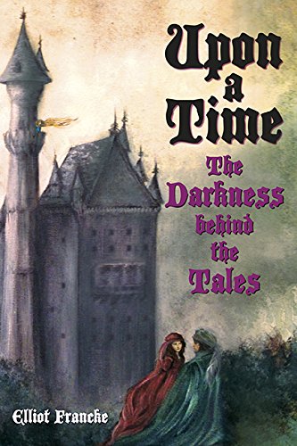 Imagen de archivo de Upon a Time: The Darkness behind the Tales a la venta por HPB-Emerald