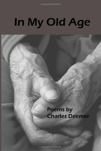 9780983184058: In My Old Age: Poems