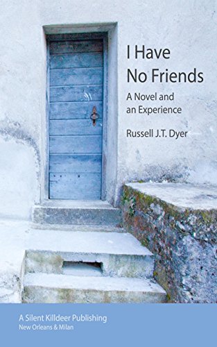 Stock image for I Have No Friends: A Novel and an Experience for sale by WorldofBooks