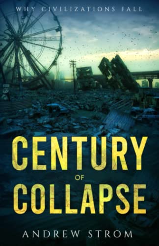 Stock image for Century of Collapse - Why Civilizations Fall for sale by PBShop.store US