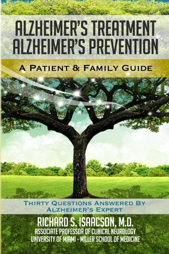 Imagen de archivo de Alzheimer's Treatment Alzheimer's Prevention: A Patient and Family Guide, 2012 Edition a la venta por SecondSale