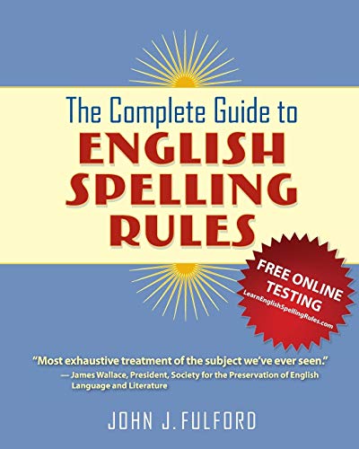 9780983187219: The Complete Guide to English Spelling Rules