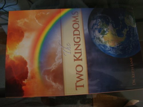 Stock image for The Two Kingdoms By Dr. Keith Lane (Paperback - 2011) Kingdom of God Teaching Ministries for sale by ThriftBooks-Dallas