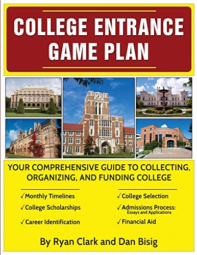 9780983194132: College Entrance Game Plan: Your Comprehensive Guide To Collecting, Organizing, and Funding College