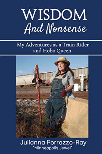 Stock image for Wisdom and Nonsense: My Adventures as a Train Rider and Hobo Queen for sale by ThriftBooks-Dallas