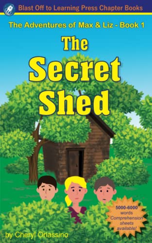 Stock image for The Secret Shed: The Adventures of Max & Liz - Book 1 for sale by SecondSale