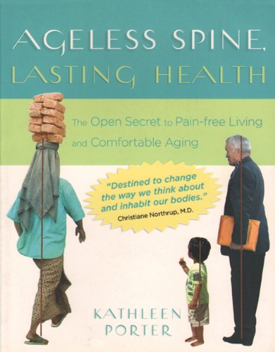 9780983200529: Ageless Spine, Lasting Health: The Open Secret to Pain-free Living and Comfortable Aging