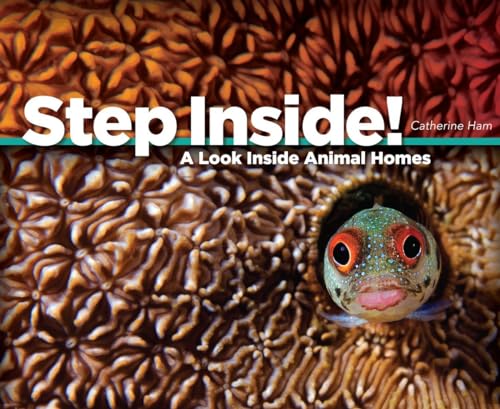 Stock image for Step Inside! : A Look Inside Animal Homes for sale by Better World Books: West