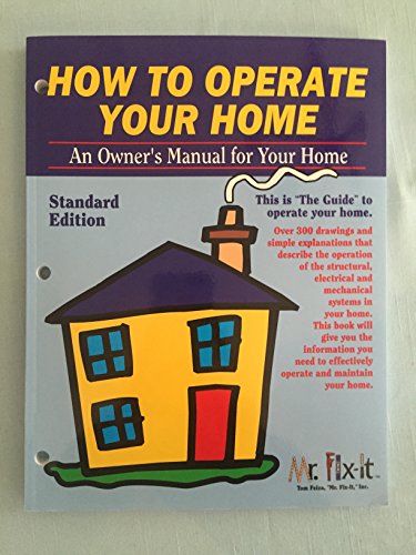 Beispielbild fr How to Operate Your Home - Standard Edition : An Owner's Manual for Your Home zum Verkauf von Better World Books