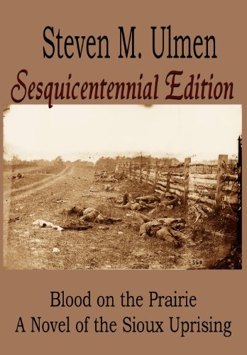 9780983205746: Blood on the Prairie - A Novel of the Sioux Uprising Sesquicentennial Edition