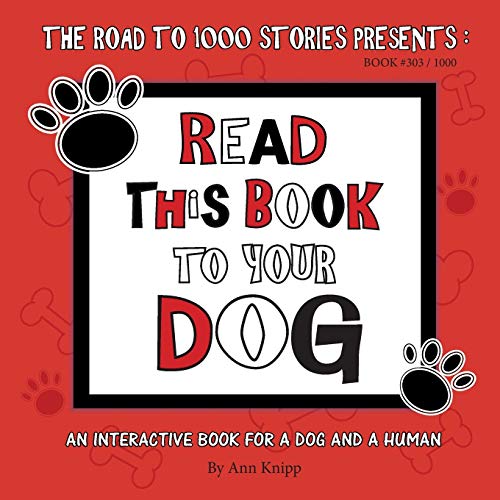 Stock image for Read This Book to Your Dog: An Interactive Book for a Dog and Their Human for sale by ThriftBooks-Atlanta