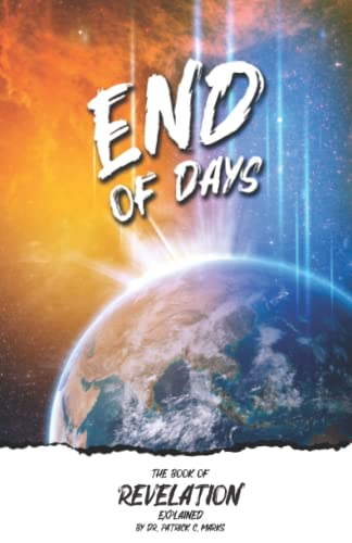 

End of Days: The Book of Revelation Explained!