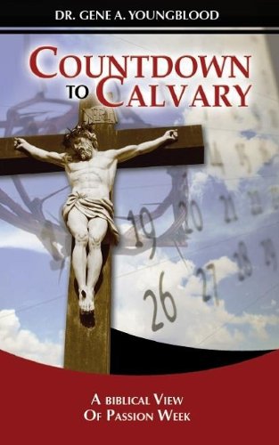 Imagen de archivo de Countdown to Calvary: A Biblical View of Passion Week a la venta por Mispah books