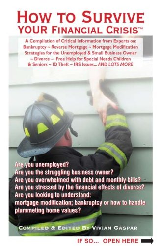 Imagen de archivo de How to Survive Your Financial Crisis (ID Theft Averted ~ Practical Help for Unemployed & Self - Employed ~ Government Assistance for You & Special Children) a la venta por Lexington Books Inc