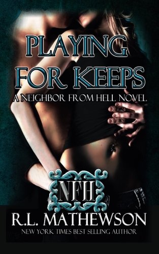 Beispielbild fr Playing For Keeps: A Neighbor From Hell Novel: Volume 1 zum Verkauf von WorldofBooks