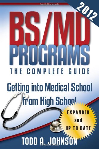 Stock image for Bs/MD Programs-The Complete Guide: Getting Into Medical School from High School for sale by ThriftBooks-Dallas