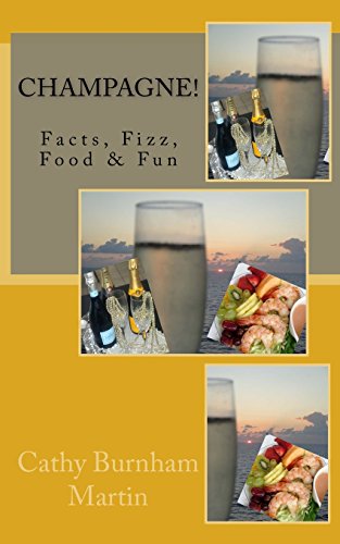 Stock image for Champagne!: Facts, Fizz, Food & Fun for sale by California Books