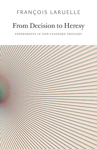 Beispielbild fr From Decision to Heresy: Experiments in Non-standard Thought (Urbanomic/Sequence Press) zum Verkauf von Monster Bookshop