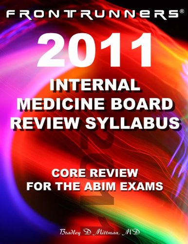 9780983221302: FRONTRUNNERS Internal Medicine Board Review Syllabus 2011: Core Review for the ABIM Certification & Recertification Exams!