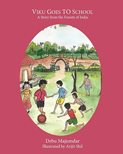 Stock image for Viku Goes to School: A Story from the Forests of India for sale by Bayside Books