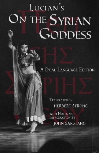 9780983222866: Lucian's On the Syrian Goddess: A Dual Language Edition