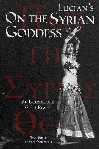 9780983222880: Lucian's On the Syrian Goddess: An Intermediate Greek Reader: Greek Text with Running Vocabulary and Commentary