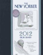 New Yorker Desk Diary: 2012 Engagement Calendar (9780983223306) by The New Yorker Magazine
