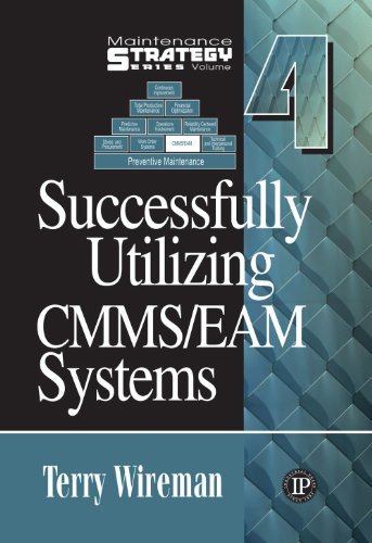 Imagen de archivo de Maintenance Strategy Series Volume 4 - Successfully Utilizing CMMS/EAM Systems a la venta por Zoom Books Company